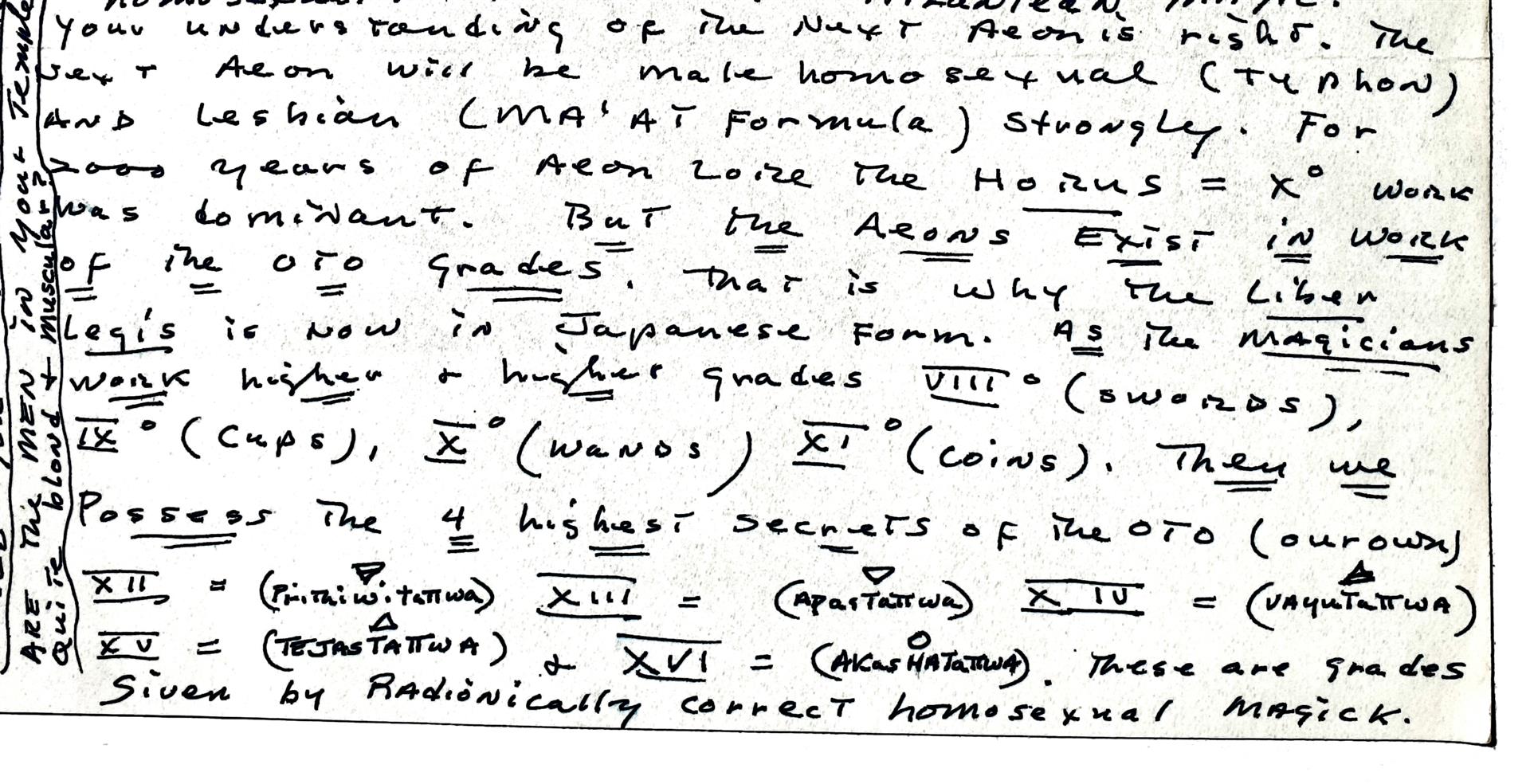 Michael Paul Bertiaux Ordo Templi Orientis Antiqua male homosexual (Typhon) lesbian (Ma'at formula) O.T.O.A. sexmagick VIII° (swords), IX° (cups), X° (wands), XI° (coins). tattwas XII° (prithiwitattwa), XIII° (apastattwa), XIV° (vayutattwa), XV° (tejastattwa), XVI° (akashatattwa)