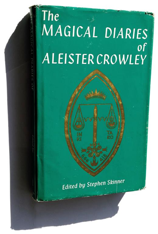 Edited by Stephen Skinner The Magical Diaries of Aleister Crowley New York 1979