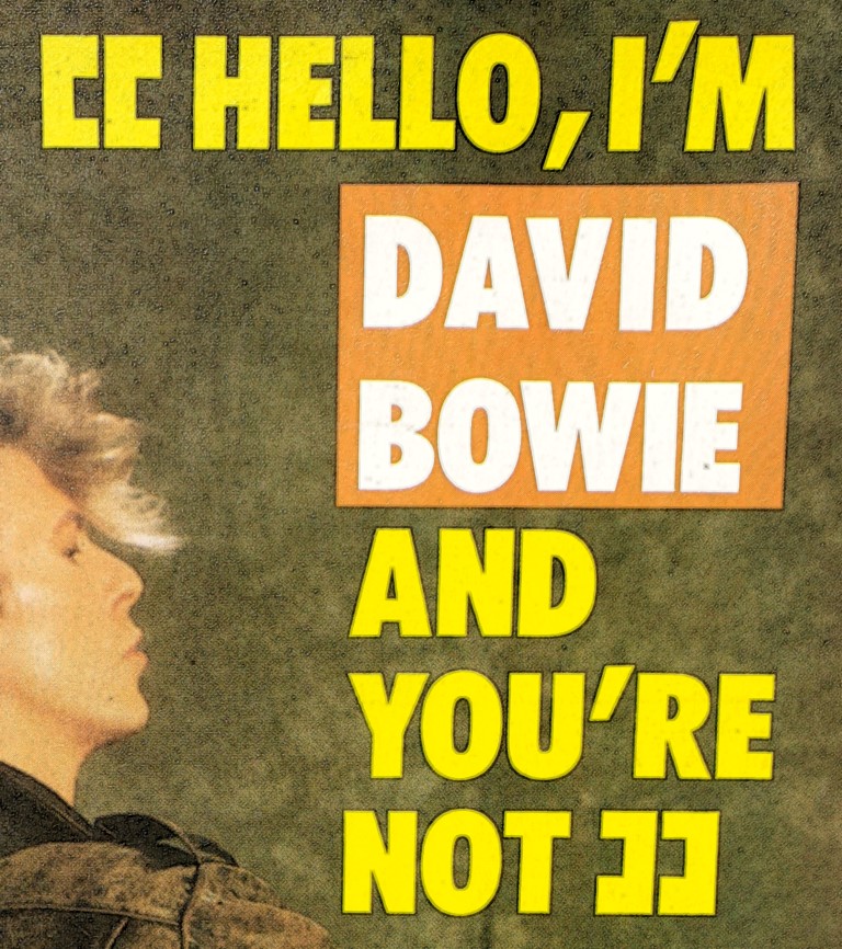 Hello, I'm David Bowie and you're not