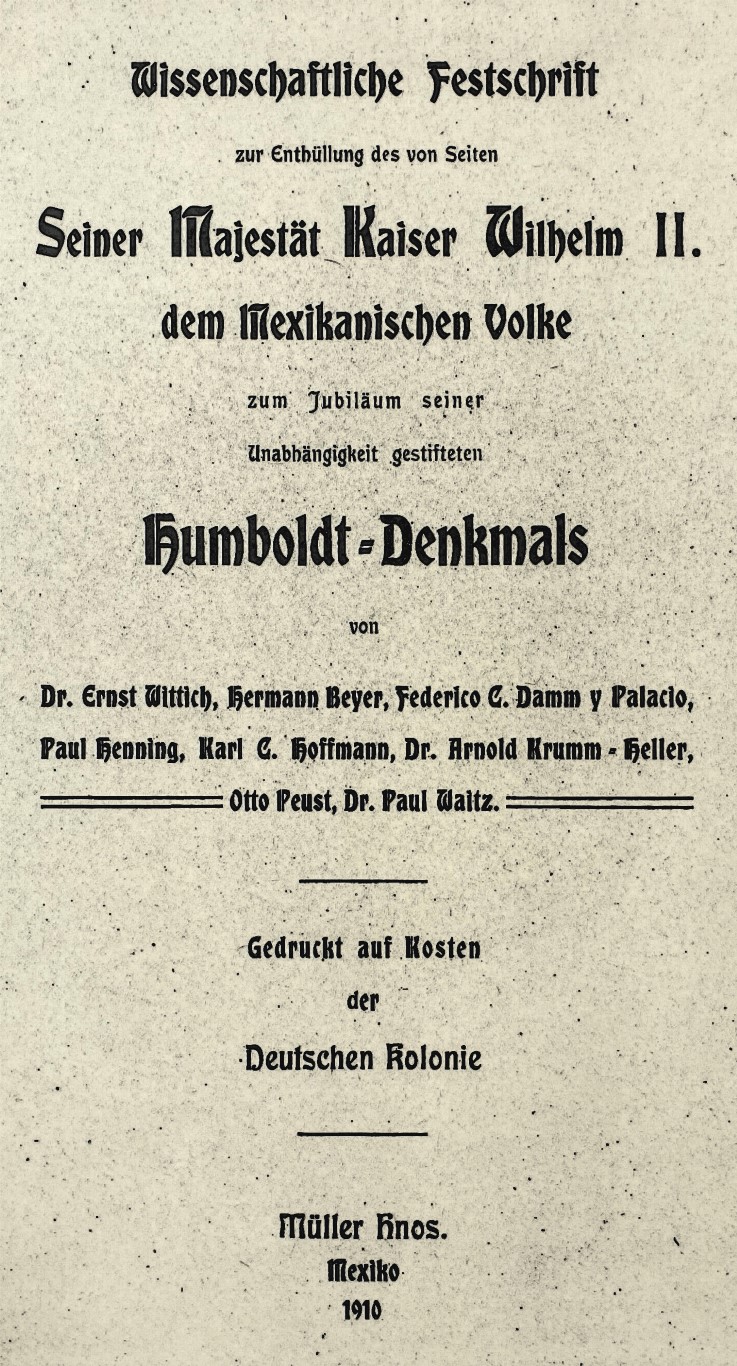 Arnoldo Krumm Heller, Wissenschaftliche Festschrift zur Enthüllung des von Seiten Seiner Majestät Kaiser Wilhelm II. dem Mexikanischen Volke zum Jubiläum seiner Unabhängigkeit gestifteten Humboldt=Denkmals